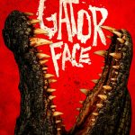 GATOR FACE Trailer Showcases Practical Effects and Real Alligators Ahead of September Release